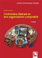 Couverture du livre « L'infirmiere libérale et son organisation comptable (3e édition) » de Muriel Caronne aux éditions Lamarre