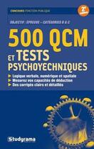 Couverture du livre « 500 QCM et tests psychotechniques ; logique verbale, numérique et spatiale ; mesurez vos capacités de déduction ; des corrigés clairs et détaillés (2e édition) » de  aux éditions Studyrama