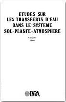 Couverture du livre « Études sur les transferts d'eau dans le système sol-plante-atmosphère » de Calvet aux éditions Inra