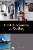 Couverture du livre « Droit du tourisme au Québec (3e édition) » de Louis Jolin aux éditions Presses De L'universite Du Quebec