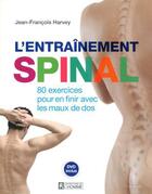 Couverture du livre « L'entrainement spinal + dvd inclus » de Harvey Jean-Francois aux éditions Editions De L'homme