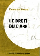 Couverture du livre « Le droit du livre » de Emmanuel Pierrat aux éditions Electre