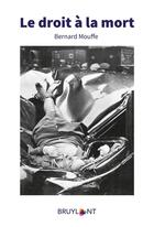 Couverture du livre « Le droit à la mort » de Bernard Mouffe aux éditions Bruylant