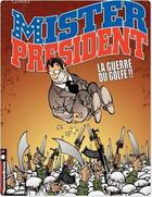 Couverture du livre « Mister president Tome 4 ; la guerre du golfe !! » de Clarke aux éditions Lombard