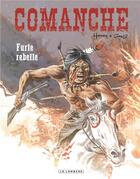 Couverture du livre « Comanche t.6 : furie rebelle » de Hermann et Greg aux éditions Lombard