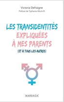 Couverture du livre « Les transidentités expliquées à mes parents : et à tous les autres » de Victoria Defraigne aux éditions Mardaga Pierre