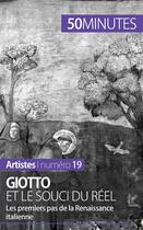 Couverture du livre « Giotto et le souci du réel : les premiers pas de la Renaissance italienne » de Celine Muller aux éditions 50minutes.fr