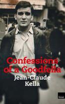 Couverture du livre « Confessions of a Goodfella » de Jean-Claude Kella aux éditions Toucan