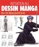 Couverture du livre « Initiation au dessin manga en 50 réalisations » de  aux éditions Editions Esi