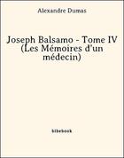 Couverture du livre « Joseph Balsamo t.4 ; les mémoires d'un médecin » de Alexandre Dumas aux éditions Bibebook