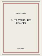 Couverture du livre « À travers les ronces » de Laure Conan aux éditions Bibebook