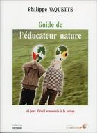 Couverture du livre « Le guide de l'éducateur nature » de Philippe Vaquette aux éditions Le Souffle D'or
