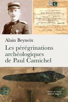 Couverture du livre « Les pérégrinations archéologiques de Paul Camichel » de Alain Beyneix aux éditions Millon
