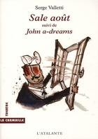 Couverture du livre « Sale août ; John-a-dreams » de Valletti Serge aux éditions L'atalante