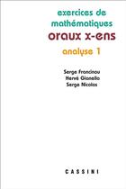 Couverture du livre « Oraux X-ENS ; analyse 1 » de Serge Francinou et Herve Gianella et Serge Nicolas aux éditions Cassini