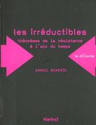 Couverture du livre « Les irréductibles ; théoremes de la résistance à l'air du temps » de Daniel Bensaid aux éditions Textuel