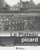 Couverture du livre « Le Plateau Picard pendant la Grande Guerre ; Maignelay-Montigny, Saint-Just » de Bruno Jurkiewicz aux éditions Ysec