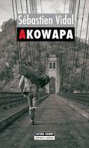 Couverture du livre « Akowapa » de Vidal Sebastien aux éditions Lucien Souny