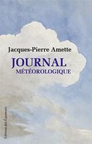 Couverture du livre « Journal météorologique » de Jacques-Pierre Amette aux éditions Des Equateurs