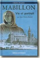 Couverture du livre « Mabillon ; vie et portrait » de Thierry Ruinart aux éditions Solesmes