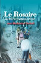 Couverture du livre « Le rosaire ; méditer les mystères du Christ avec Madeleine Delbrel » de Madeleine Delbrel aux éditions Nouvelle Cite