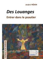 Couverture du livre « Des louanges : entrer dans le psautier » de Andre Wenin aux éditions Lessius