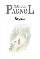 Couverture du livre « Regain » de Marcel Pagnol aux éditions Grasset