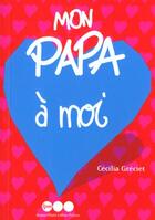 Couverture du livre « Mo Papa A Moi » de Cecilia Greciet aux éditions Jm Laffont - Lpm