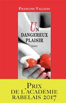 Couverture du livre « Un dangereux plaisir » de Francois Vallejo aux éditions Viviane Hamy