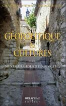 Couverture du livre « Géopolitique et cultures » de Gerard A. Montifroy et Donald William aux éditions Beliveau
