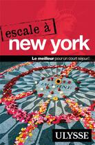 Couverture du livre « Escale à ; New York (édition 2017) » de Collectif Ulysse aux éditions Ulysse
