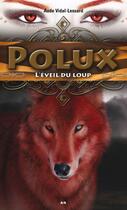 Couverture du livre « Polux t.5 ; l'éveil du loup » de Aude Vidal-Lessard aux éditions Editions Ada