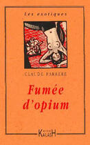 Couverture du livre « Fumee d'opium » de Claude Farrere aux éditions Kailash