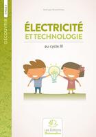 Couverture du livre « Électricité et réalisations technologiques à l'école élémentaire » de Jean-Jacques Peuziat aux éditions Buissonnieres