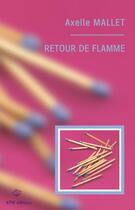 Couverture du livre « Retour de flamme » de Axelle Mallet aux éditions Ktm Editions
