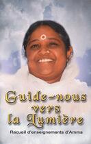 Couverture du livre « Guide-nous vers la lumière, recueil d'enseignements d'Amma » de Swami Jnanamritananda aux éditions Maison Amrita