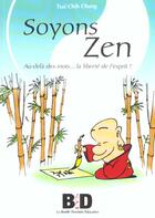 Couverture du livre « Soyons Zen Au Dela Des Mots ; La Liberte De L'Esprit » de Tsai Chih Chung aux éditions Bd Lys