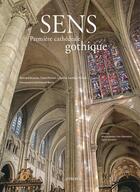 Couverture du livre « Sens, première cathédrale gothique » de  aux éditions A Propos