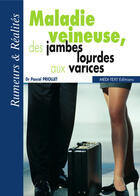 Couverture du livre « Maladie veineuse, des jambes lourdes aux varices » de Pascal Priollet aux éditions Medi-text