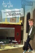 Couverture du livre « Les mésaventures de Nathan » de Lhardy/Vivilablonde aux éditions Le Tigre Bleu