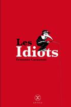 Couverture du livre « Les idiots (petites vies) » de Ermanno Cavazonni aux éditions Le Tripode