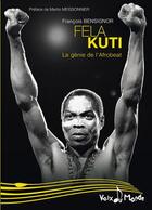 Couverture du livre « Fela Kuti, le rebelle de l'afrobeat » de Francois Bensignor aux éditions Demi-lune