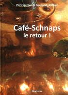 Couverture du livre « CAFE-SCHNAPS LE RETOUR ! » de Pat Garnier et Bernard Hoffner aux éditions Est Libris