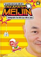Couverture du livre « Takahashi Meijin : autobiographie d'une idole du jeu vidéo au Japon » de Toshi Takahashi aux éditions Pix'n Love