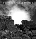Couverture du livre « L'entrée dans le monde » de Sylvie Gendreau aux éditions Cera