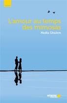 Couverture du livre « L'amour au temps des mimosas » de Nadia Ghalem aux éditions Memoire D'encrier