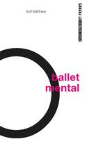 Couverture du livre « Ballet mental » de Sofi Matthew aux éditions Torticolis Et Freres