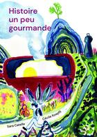 Couverture du livre « Histoire un peu gourmande » de Sara Catella et Cecile Koepfli aux éditions Askip