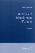 Couverture du livre « Banques et blanchiment d'argent (2e édition) » de Carlo Lombardini aux éditions Schulthess