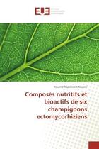 Couverture du livre « Composes nutritifs et bioactifs de six champignons ectomycorhiziens » de Kouassi Kouame aux éditions Editions Universitaires Europeennes